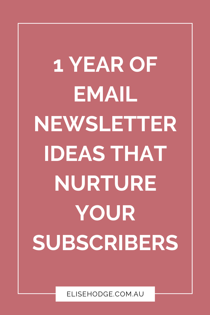 1 year of email newsletter ideas that nurture your subscribers.png