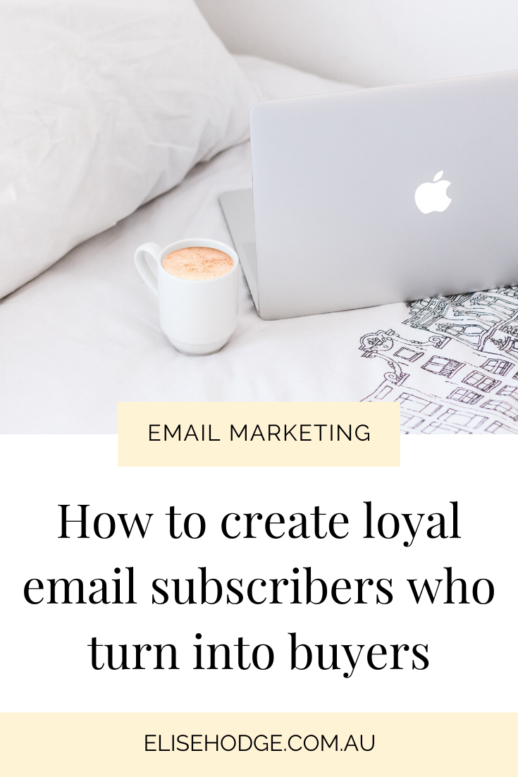 How to create loyal email subscribers who turn into buyers.png